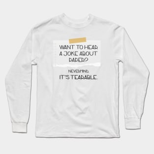 Joke About Paper Long Sleeve T-Shirt